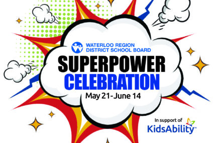 Waterloo Region District School Board Superpower Celebration May 21 - June 21